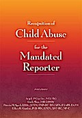 Recognition of Child Abuse for the Mandated Reporter 4e