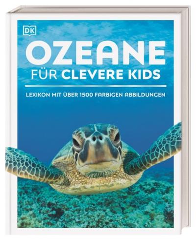 Wissen für clevere Kids. Ozeane für clevere Kids
