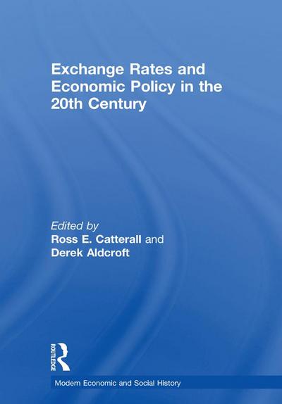 Exchange Rates and Economic Policy in the 20th Century