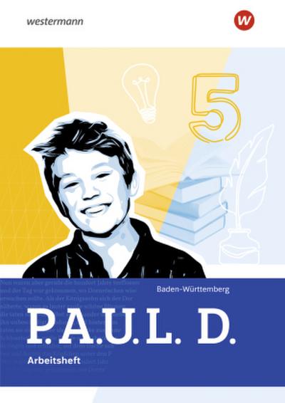 P.A.U.L. D. (Paul) 5. Arbeitsheft. Für Gymnasien und Gesamtschulen. Für Baden-Württemberg