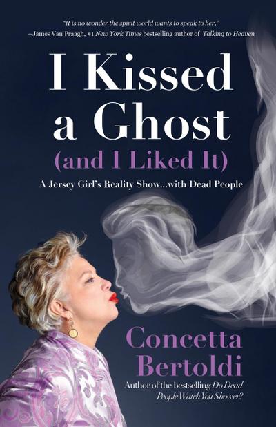 I Kissed a Ghost (and I Liked It)
