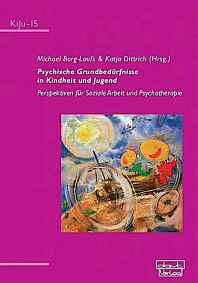 Psychische Grundbedürfnisse in Kindheit und Jugend