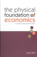 Physical Foundation Of Economics, The: An Analytical Thermodynamic Theory