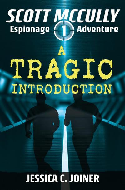 A Tragic Introduction (A Scott McCully Espionage Adventure, #1)