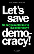 Let’s save democracy!