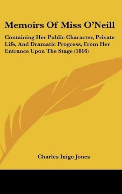Memoirs Of Miss O'Neill - Charles Inigo Jones