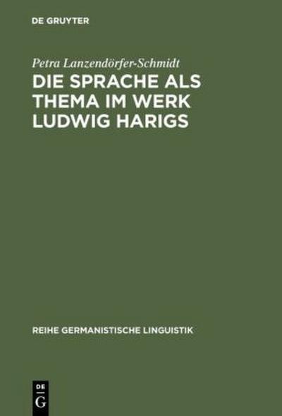 Die Sprache als Thema im Werk Ludwig Harigs