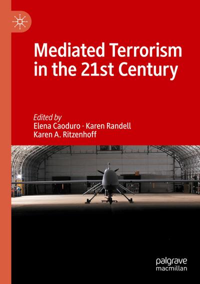 Mediated Terrorism in the 21st Century