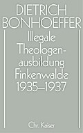 Illegale Theologenausbildung: Finkenwalde 1935-1937