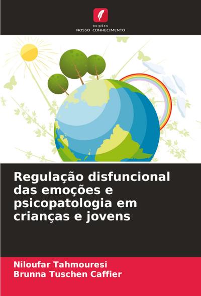 Regulação disfuncional das emoções e psicopatologia em crianças e jovens