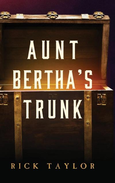 Aunt Bertha’s Trunk