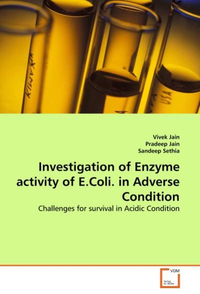 Investigation of Enzyme activity of E.Coli. in Adverse Condition