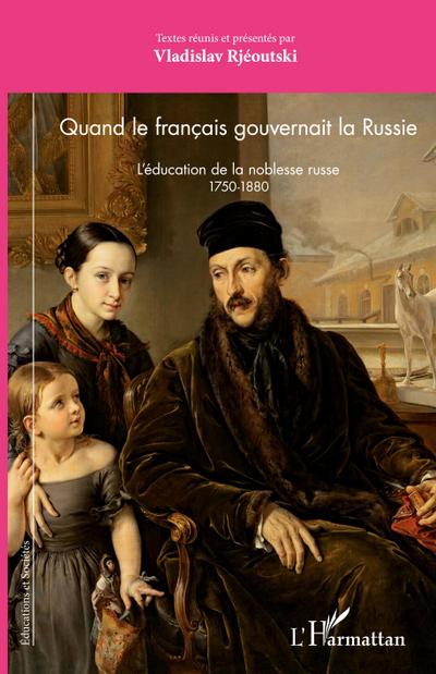 Quand le français gouvernait la Russie