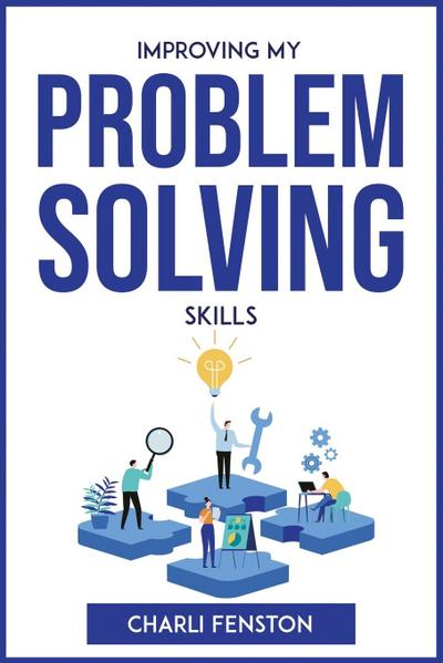 IMPROVING MY PROBLEM SOLVING SKILLS