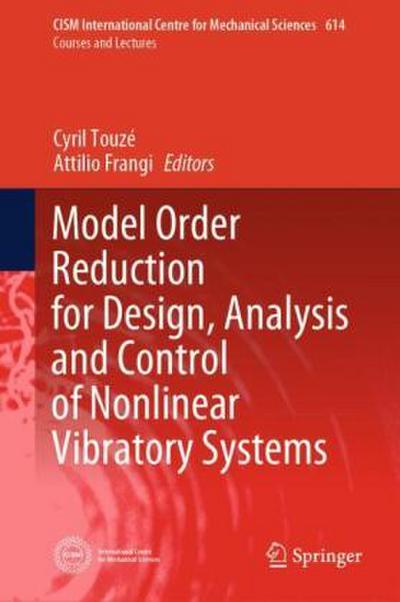 Model Order Reduction for Design, Analysis and Control of Nonlinear Vibratory Systems