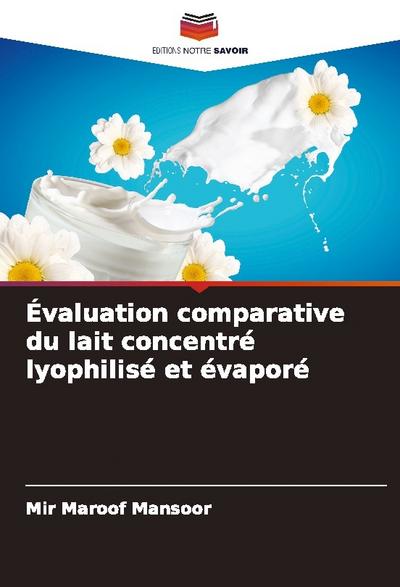 Évaluation comparative du lait concentré lyophilisé et évaporé