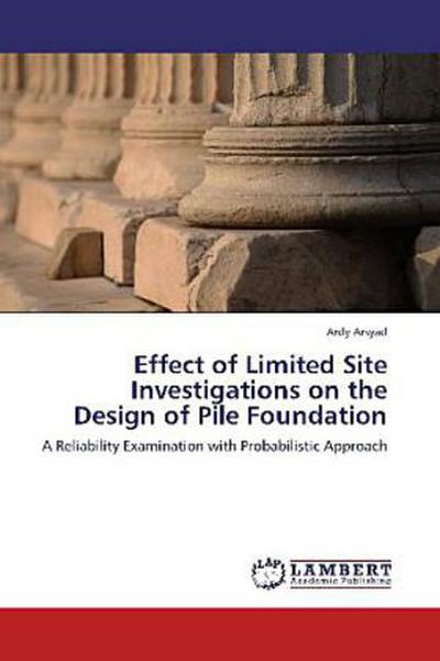 Effect of Limited Site Investigations on the Design of Pile Foundation