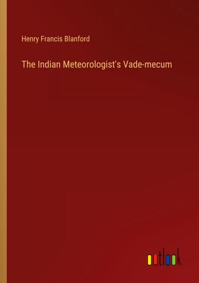 The Indian Meteorologist’s Vade-mecum