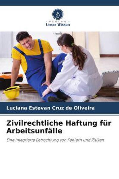 Zivilrechtliche Haftung für Arbeitsunfälle