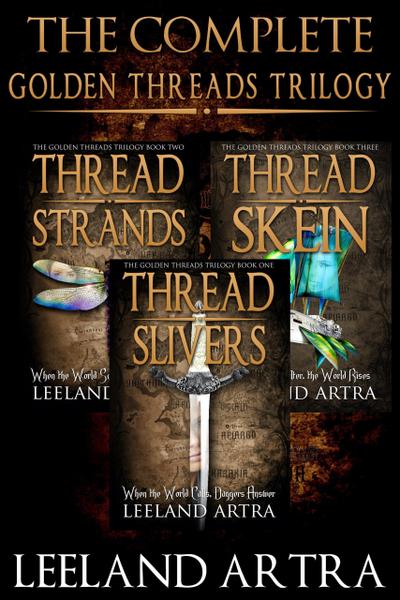 The Complete Golden Threads Trilogy (Ticca and Lebuin’s original epic fantasy adventure, #1)