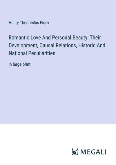 Romantic Love And Personal Beauty; Their Development, Causal Relations, Historic And National Peculiarities