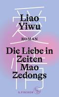 Die Liebe in Zeiten Mao Zedongs von Liao Yiwu | Ebook