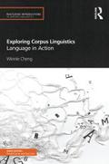 Exploring Corpus Linguistics: Language in Action (Routledge Introudcitons to Applied Linguistics)