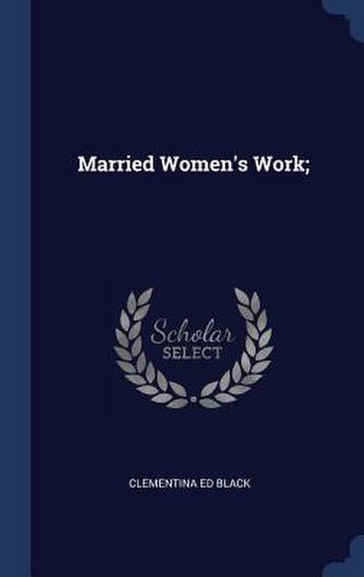 Married Women’s Work;