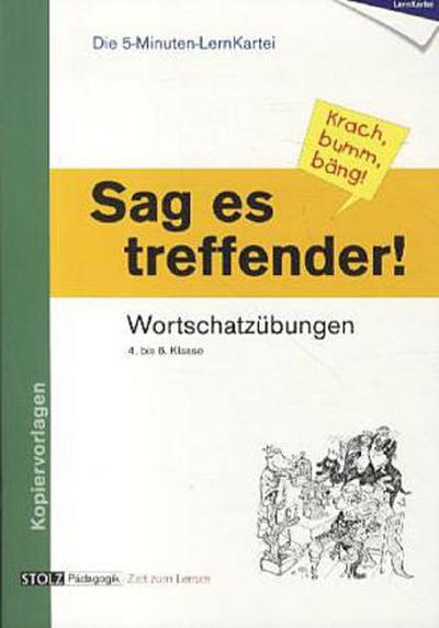 Sag es treffender! (Krach, bumm, bäng!)