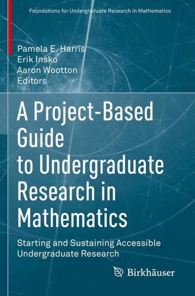 A Project-Based Guide to Undergraduate Research in Mathematics