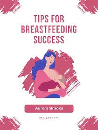 Tips for Breastfeeding Success