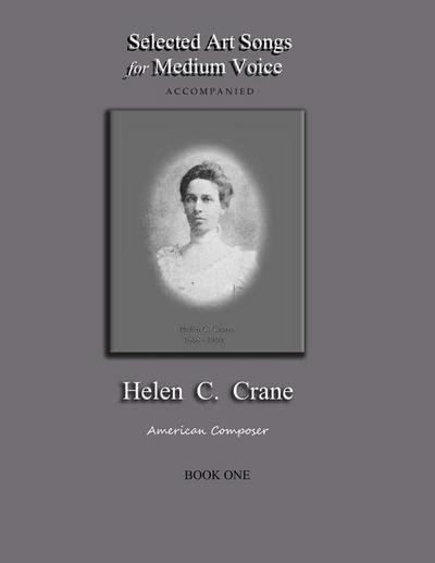 Selected Art Songs for Medium Voice accompanied Helen C. Crane Book One