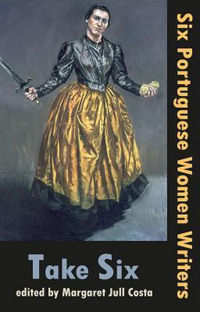 Take Six (Six Portuguese Women Writers)