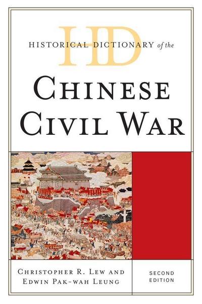 Lew, C: Historical Dictionary of the Chinese Civil War