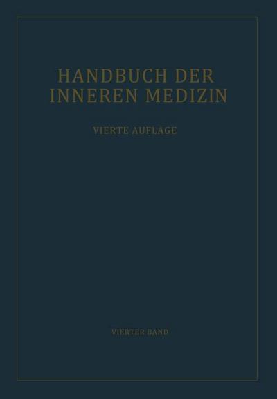 Teil 1: Allgemeiner Teil. Teil 2-4: Spezieller Teil 1-3 (Handbuch der inneren Medizin, 4 / 0, Band 4)