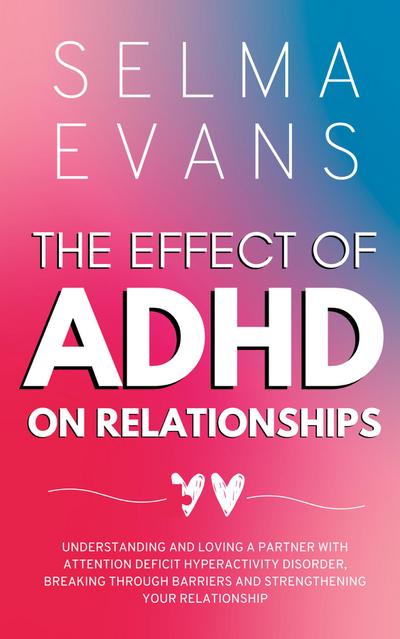 The Effect of ADHD on Relationships