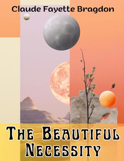The Beautiful Necessity