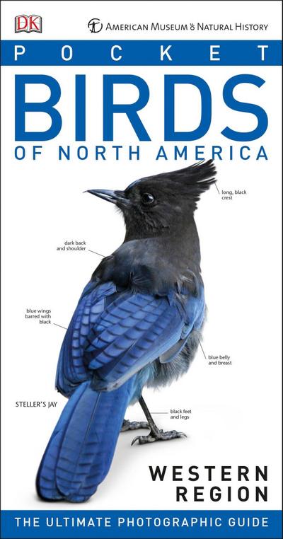 American Museum of Natural History: Pocket Birds of North America, Western Region: The Ultimate Photographic Guide