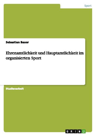 Ehrenamtlichkeit und Hauptamtlichkeit im organisierten Sport