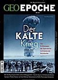 GEO Epoche - Der kalte Krieg - 1947-1991