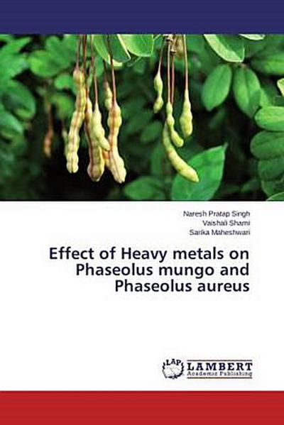 Effect of Heavy metals on Phaseolus mungo and Phaseolus aureus