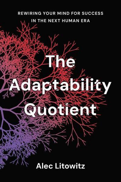 The Adaptability Quotient