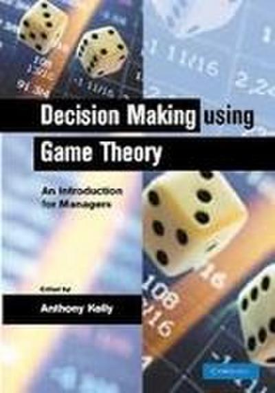 Decision Making Using Game Theory