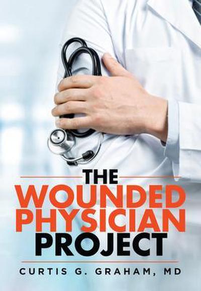 THE WOUNDED PHYSICIAN PROJECT