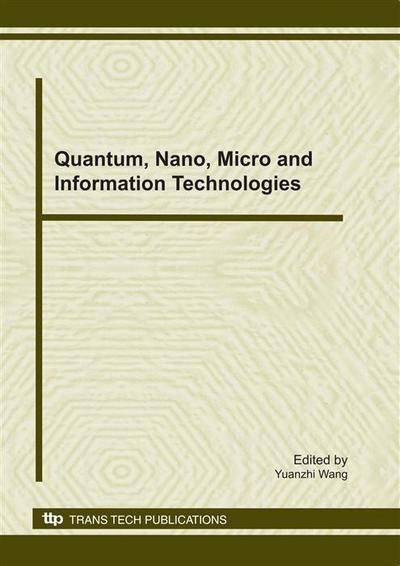 Quantum, Nano, Micro and Information Technologies