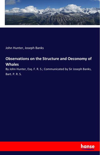 Observations on the Structure and Oeconomy of Whales