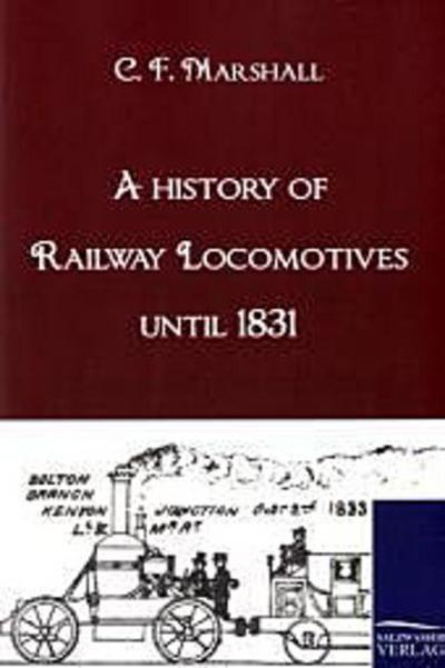 A history of Railway Locomotives until 1831