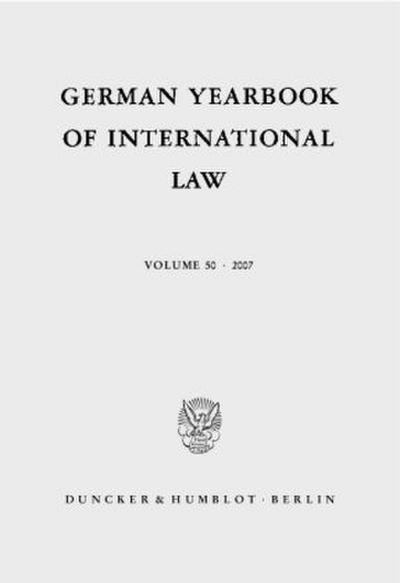 Jahrbuch für Internationales Recht. German Yearbook of International Law. Vol.50 (2007)
