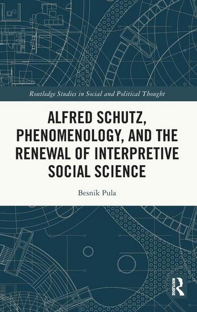Alfred Schutz, Phenomenology, and the Renewal of Interpretive Social Science