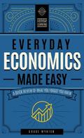 Everyday Economics Made Easy